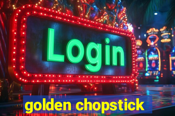 golden chopstick