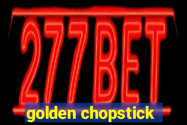 golden chopstick