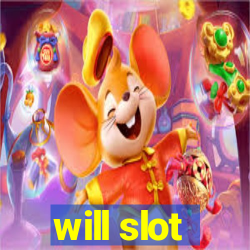 will slot