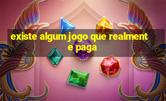 existe algum jogo que realmente paga