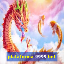 plataforma 9999 bet