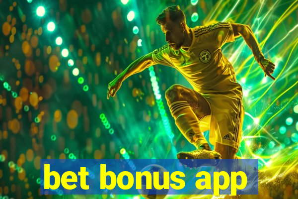 bet bonus app