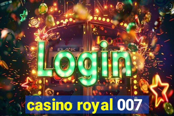 casino royal 007