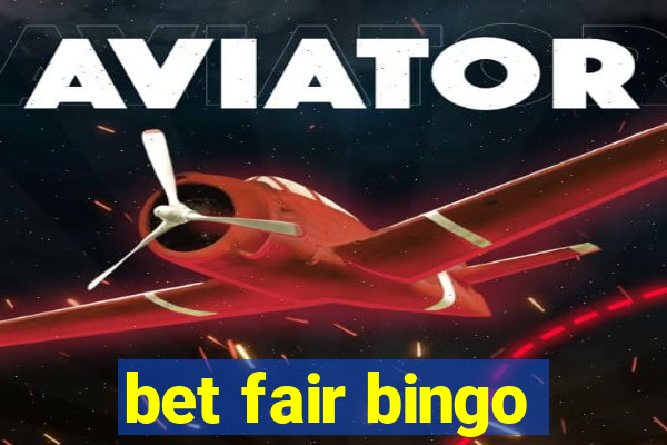 bet fair bingo