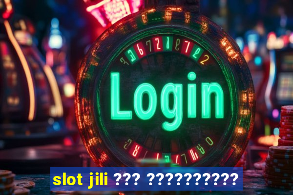 slot jili ??? ??????????