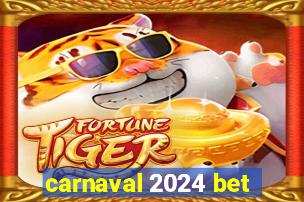 carnaval 2024 bet