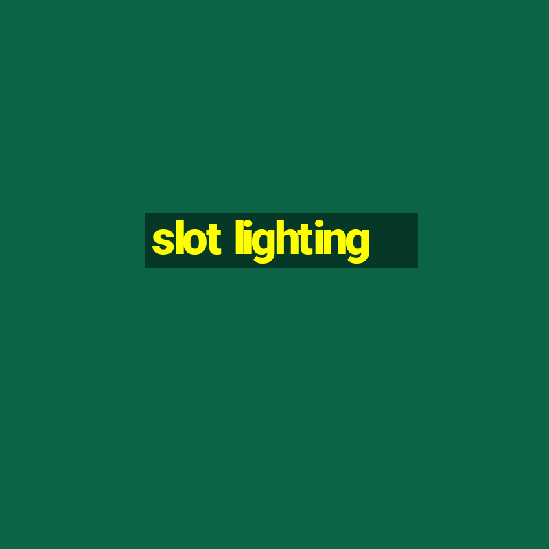 slot lighting