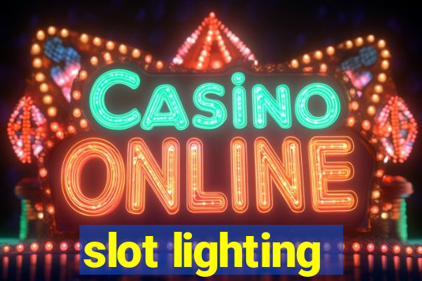 slot lighting