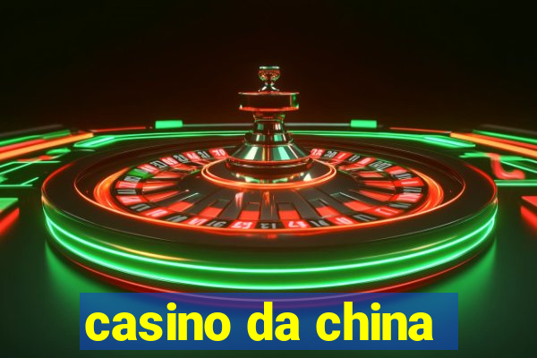 casino da china