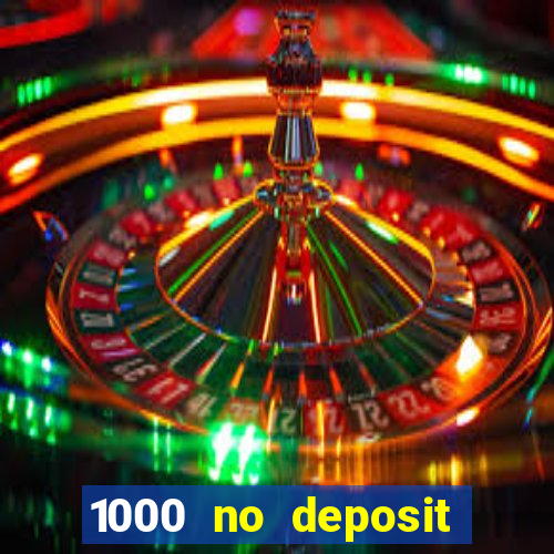 1000 no deposit bonus casino 2019