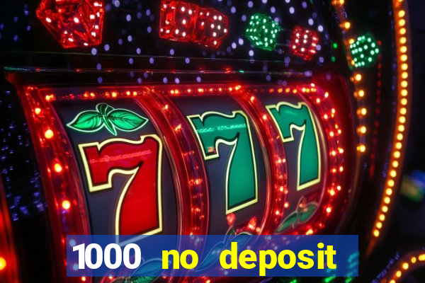 1000 no deposit bonus casino 2019