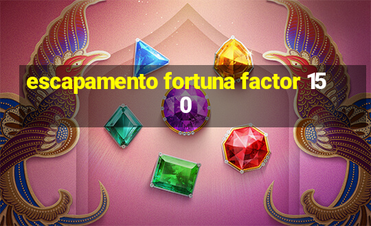 escapamento fortuna factor 150