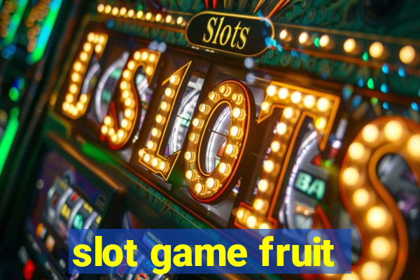 slot game fruit