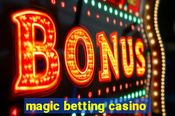 magic betting casino