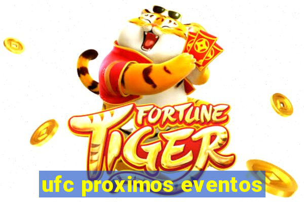 ufc proximos eventos