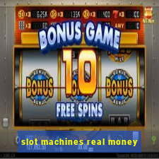 slot machines real money