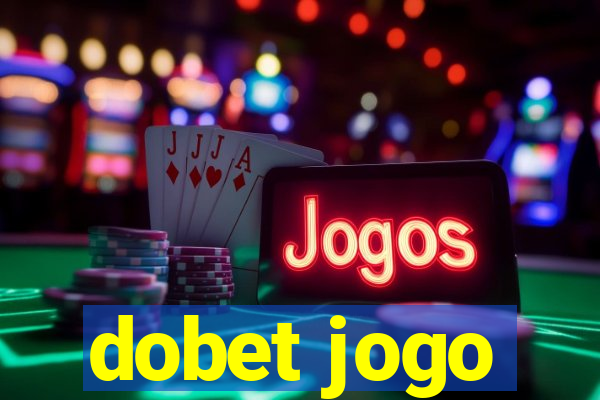 dobet jogo