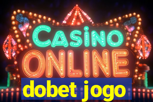 dobet jogo