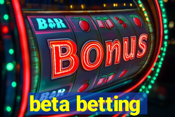 beta betting