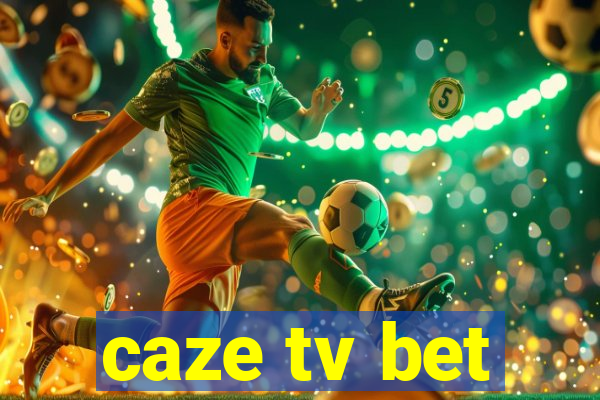 caze tv bet