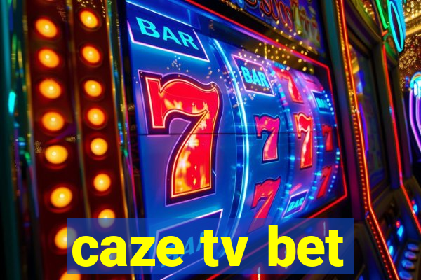 caze tv bet