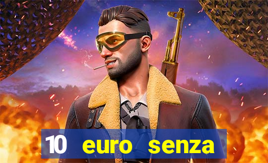 10 euro senza deposito casino