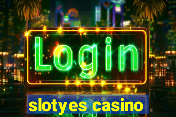 slotyes casino