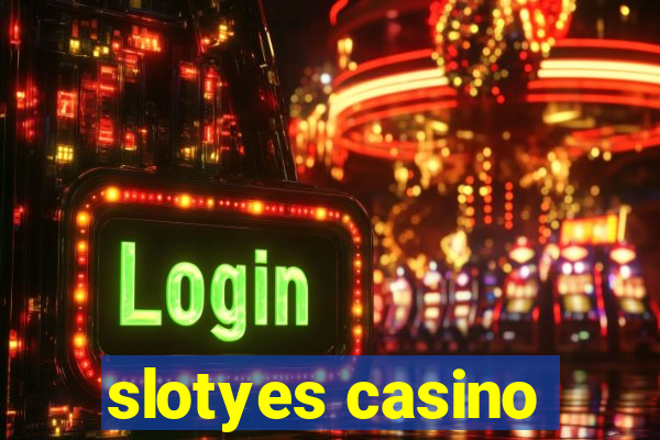 slotyes casino