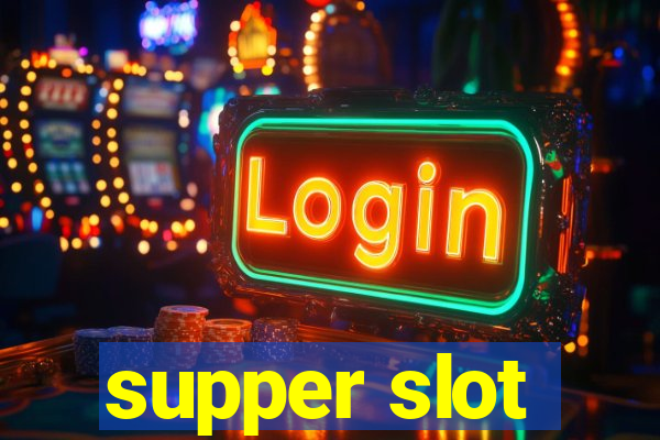 supper slot