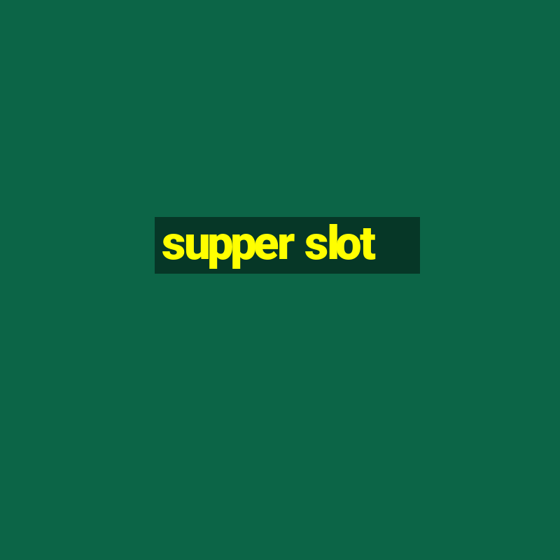 supper slot