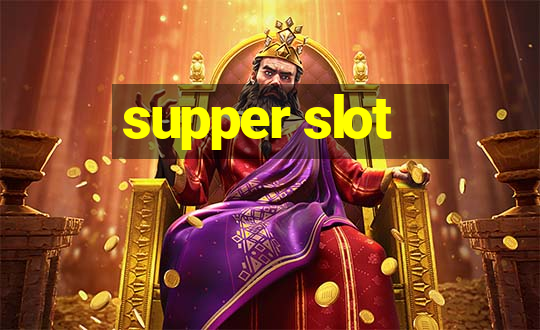 supper slot