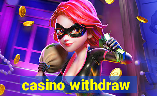 casino withdraw