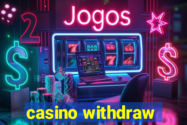 casino withdraw