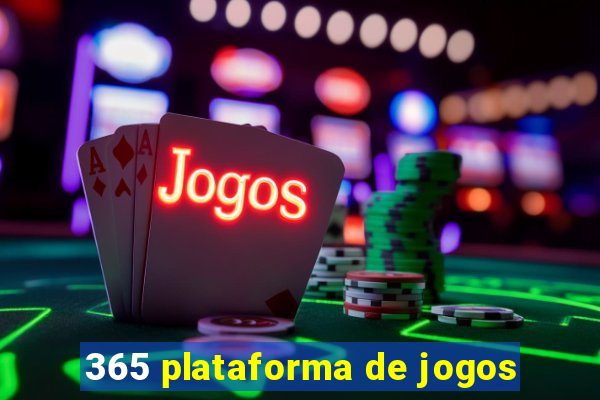 365 plataforma de jogos