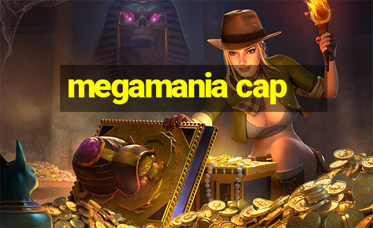 megamania cap