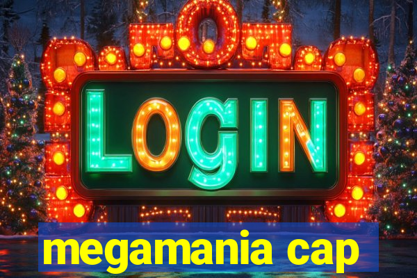 megamania cap