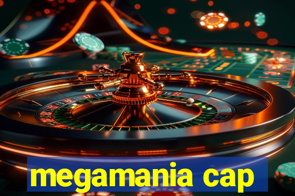 megamania cap