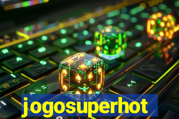 jogosuperhot