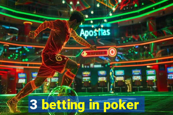 3 betting in poker