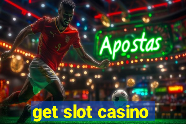 get slot casino