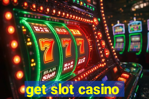 get slot casino