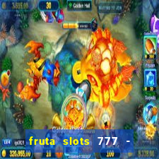 fruta slots 777 - mega jackpot