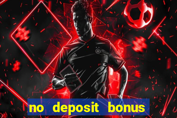 no deposit bonus code casinos