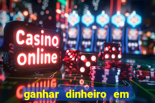 ganhar dinheiro em jogos online