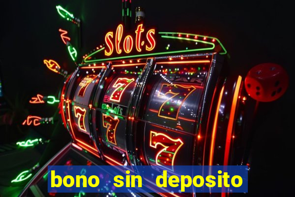 bono sin deposito casino espa?a