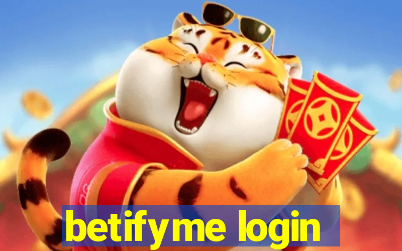 betifyme login