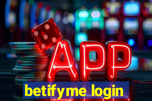 betifyme login