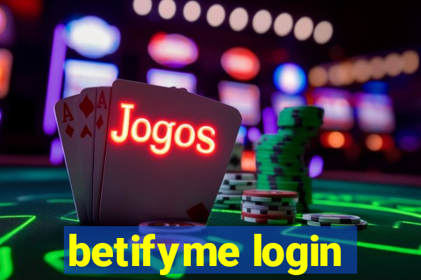 betifyme login