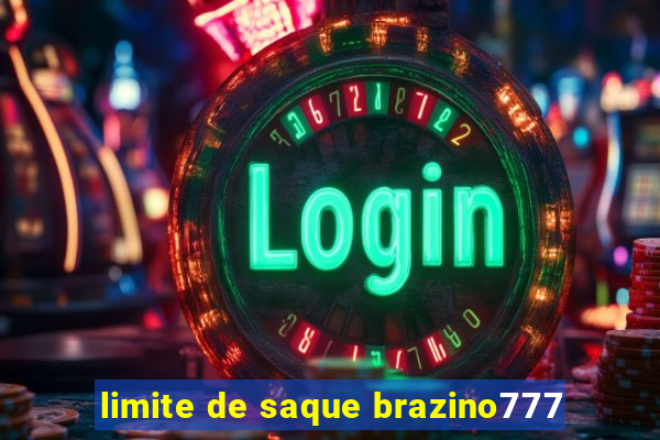 limite de saque brazino777