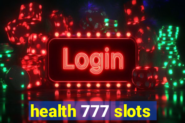 health 777 slots